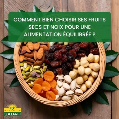 Comment bien choisir ses fruits secs et noix pour une alimentation équilibrée ? 